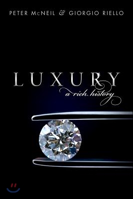 Luxury: A Rich History