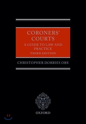 Coroners&#39; Courts: A Guide to Law and Practice