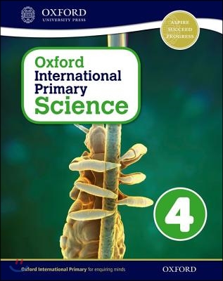 Oxford International Primary Science Stage 4: Age 8-9 Student Workbook 4