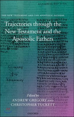 Trajectories through the New Testament and the Apostolic Fathers