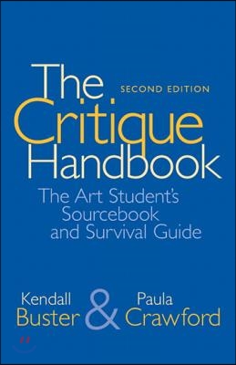 The Critique Handbook: The Art Student&#39;s Sourcebook and Survival Guide