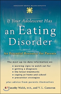 If Your Adolescent Has an Eating Disorder: An Essential Resource for Parents