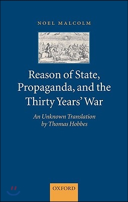 Reason of State, Propaganda, and the Thirty Years&#39; War