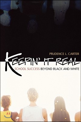 Keepin' It Real: School Success Beyond Black and White