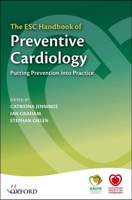 The ESC Handbook of Preventive Cardiology: Putting Prevention Into Practice
