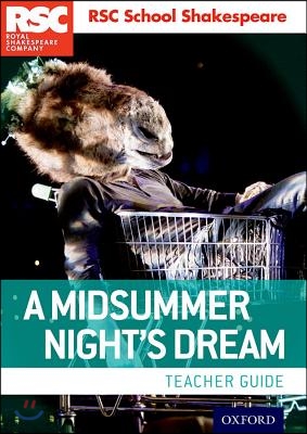 Rsc School Shakespeare a Midsummer Night&#39;s Dream: Teacher Guide