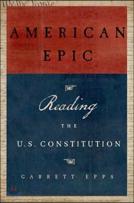 American Epic: Reading the U.S. Constitution