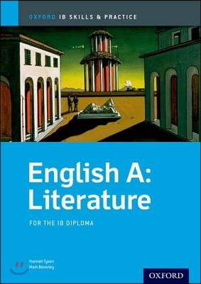 Ib English a Literature Skills and Practice: Oxford Ib Diploma Program