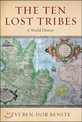 The Ten Lost Tribes: A World History