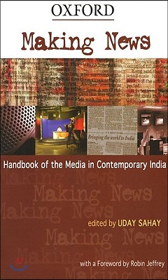 Making News: Handbook of the Media in Contemporary India