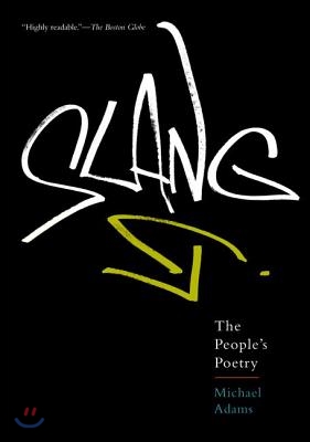 Slang: The People&#39;s Poetry
