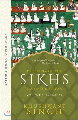 A History of the Sikhs: Volume 1: 1469-1838