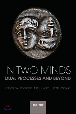 In Two Minds: Dual Processes and Beyond