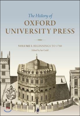 History of Oxford University Press, Volume I: Beginnings to 1780