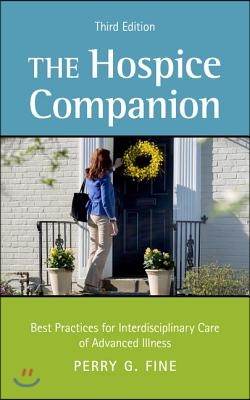 The Hospice Companion: Best Practices for Interdisciplinary Care of Advanced Illness