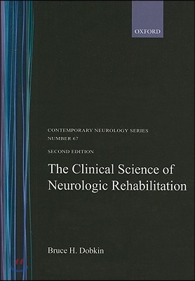 The Clinical Science of Neurologic Rehabilitation