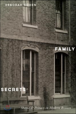 Family Secrets: Shame &amp; Privacy in Modern Britain