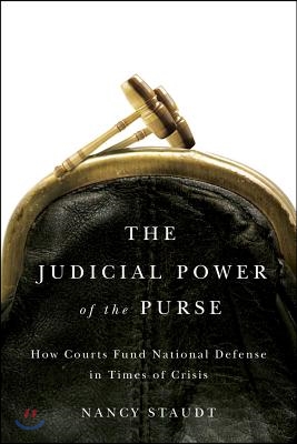 The Judicial Power of the Purse: How Courts Fund National Defense in Times of Crisis