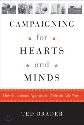 Campaigning for Hearts and Minds: How Emotional Appeals in Political Ads Work