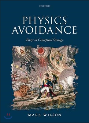 Physics Avoidance: And Other Essays in Conceptual Strategy