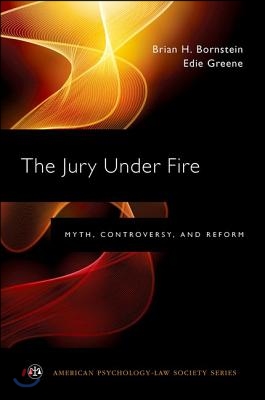 The Jury Under Fire: Myth, Controversy, and Reform