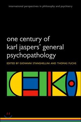 One Century of Karl Jaspers&#39; General Psychopathology