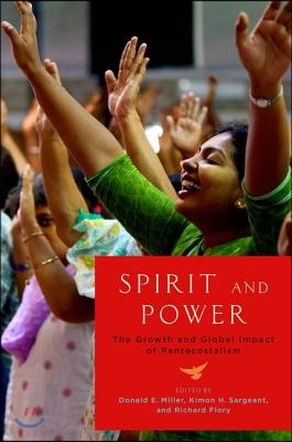 Spirit and Power: The Growth and Global Impact of Pentecostalism