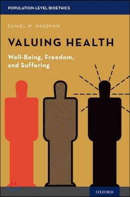 Valuing Health: Well-Being, Freedom, and Suffering