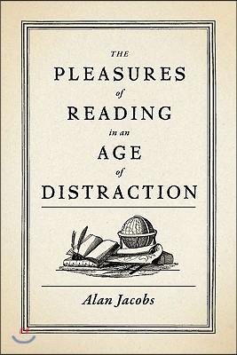 The Pleasures of Reading in an Age of Distraction