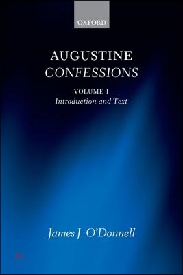 The Augustine Confessions: Augustine Confessions