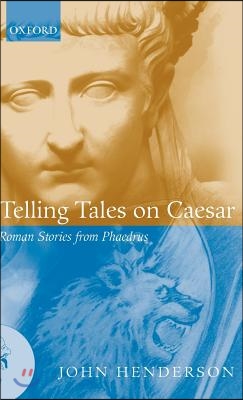 Telling Tales on Caesar: Roman Stories from Phaedrus