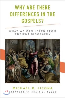 Why Are There Differences in the Gospels?: What We Can Learn from Ancient Biography