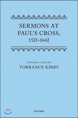 Sermons at Paul&#39;s Cross, 1520-1640