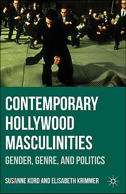 Contemporary Hollywood Masculinities: Gender, Genre, and Politics