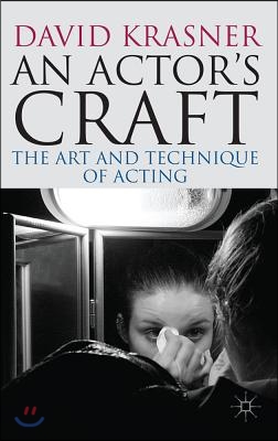 An Actor&#39;s Craft: The Art and Technique of Acting