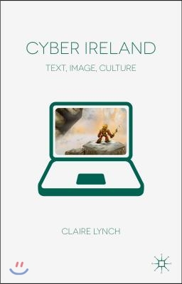 Cyber Ireland: Text, Image, Culture
