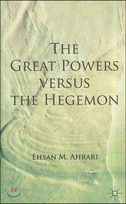 The Great Powers Versus the Hegemon