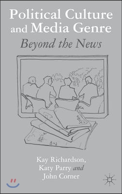 Political Culture and Media Genre: Beyond the News