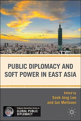 Public Diplomacy and Soft Power in East Asia