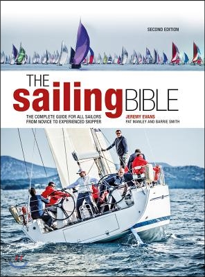 The Sailing Bible: The Complete Guide for All Sailors from Novice to Expert