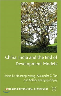 China, India and the End of Development Models Indian Edition