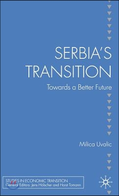Serbia&#39;s Transition: Towards a Better Future