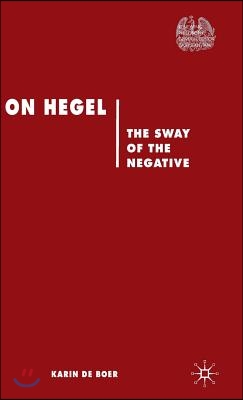 On Hegel: The Sway of the Negative