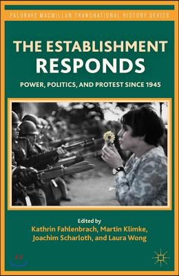 The Establishment Responds: Power, Politics, and Protest Since 1945