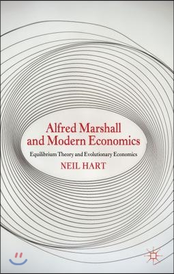 Alfred Marshall and Modern Economics: Equilibrium Theory and Evolutionary Economics