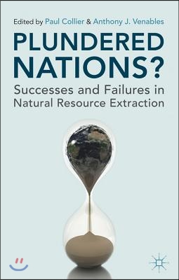 Plundered Nations?: Successes and Failures in Natural Resource Extraction