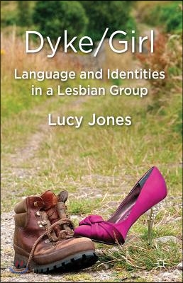 Dyke/Girl: Language and Identities in a Lesbian Group