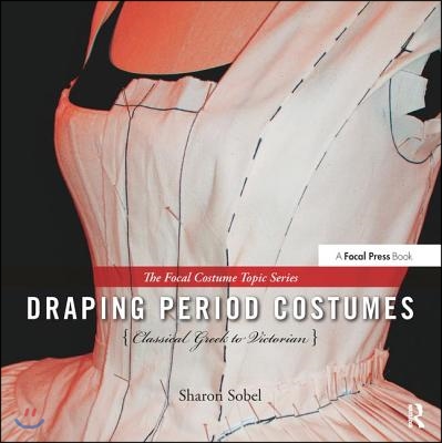 Draping Period Costumes: Classical Greek to Victorian