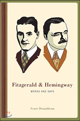 Fitzgerald & Hemingway: Works and Days