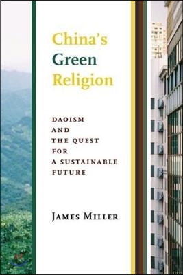 China&#39;s Green Religion: Daoism and the Quest for a Sustainable Future